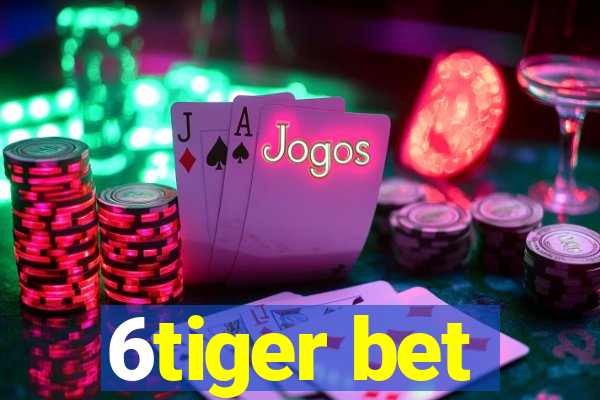 6tiger bet